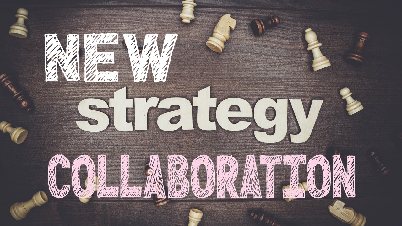 Collaboration is a new strategy